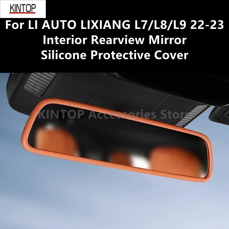 For LI AUTO LIXIANG L7/L8/L9 22-23 Interior Rearview Mirror Silicone Protective Cover Decoration Automotive Accessories Refit
