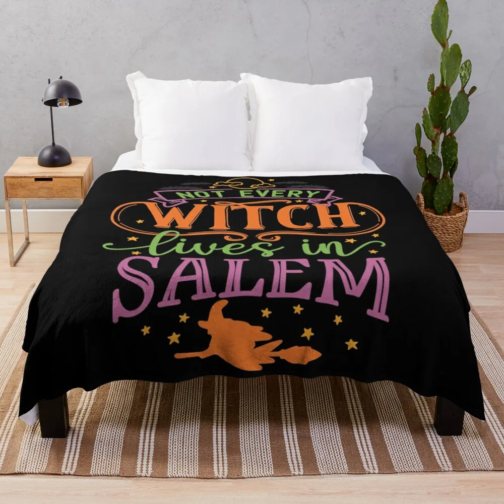 

Not every witch lives in Salem Throw Blanket Weighted Beach Blankets