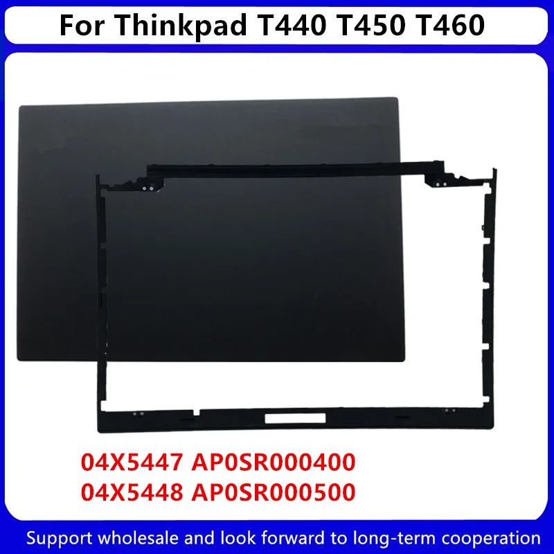 

Новинка для Lenovo Thinkpad T440 T450 T460 ЖК задняя крышка 04X5447 AP0SR000400 ЖК передняя панель 04X5448 AP0SR000500