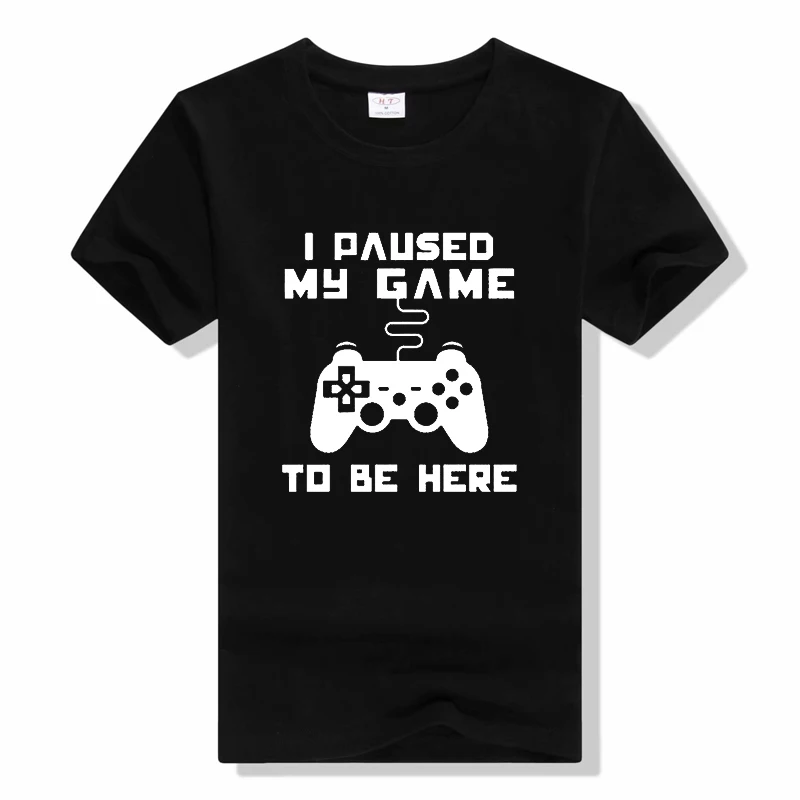 

I Paused My Game To Be Here T Shirt Funny Video Gamer Humor Joke for Men T-shirts fashion casual o-neck t shirt