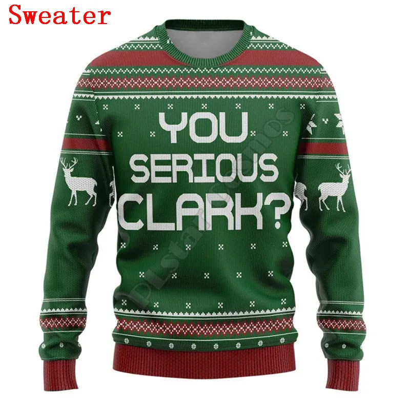 You Serious Clark Green National Lampoons Christmas 3D Printed Hoodies Women For Men Christmas Sweater/Sweatshirt/Zipper Hoodies