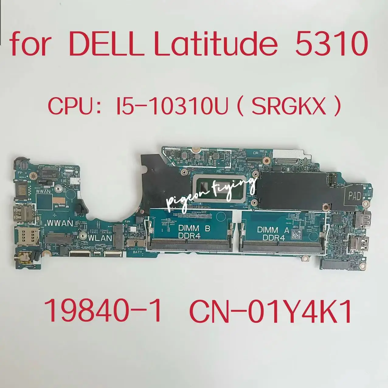 

19840-1 Mainboard For Dell Latitude 5310 Laptop Motherboard CPU: I5-10310U SRGKX DDR4 UMA CN-01Y4K1 01Y4K1 1Y4K1 100% Test OK