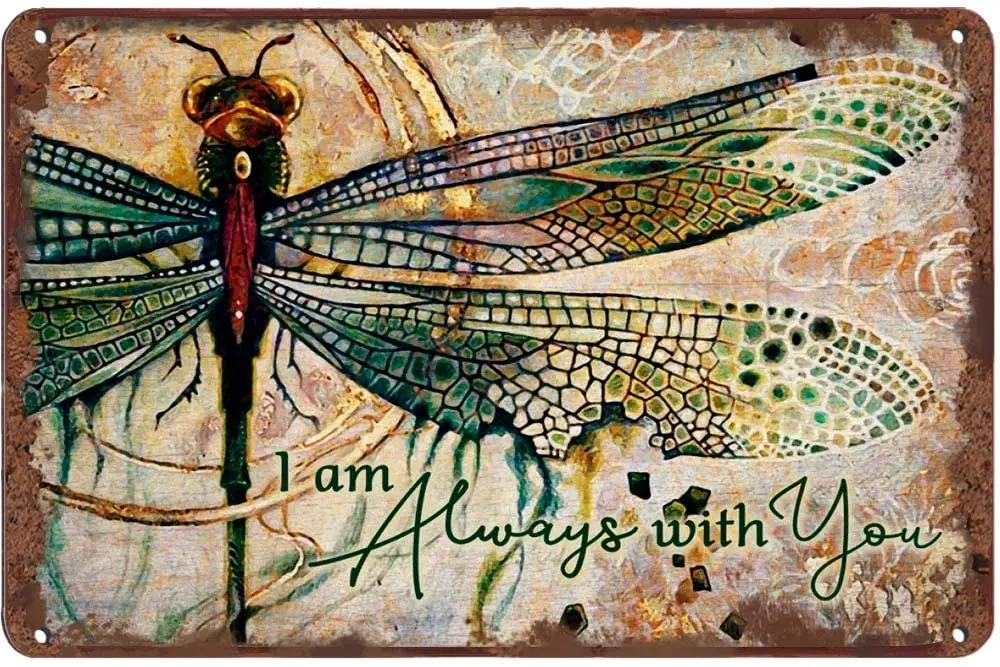 

Dragonfly I Will Always Be with You Novelty Metal Tin Sign Retro Wall Decoration Home Garden Bar Restaurant Coffee Shop Bar Club