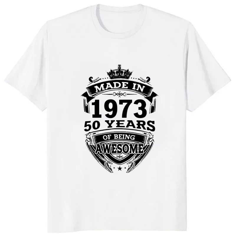 

Made in 1973 50 Years of Being Awesome 50th Streetwear T Shirts Fifty Years Old Birthday Gifts T-Shirt Summer Style Soft T-shirt