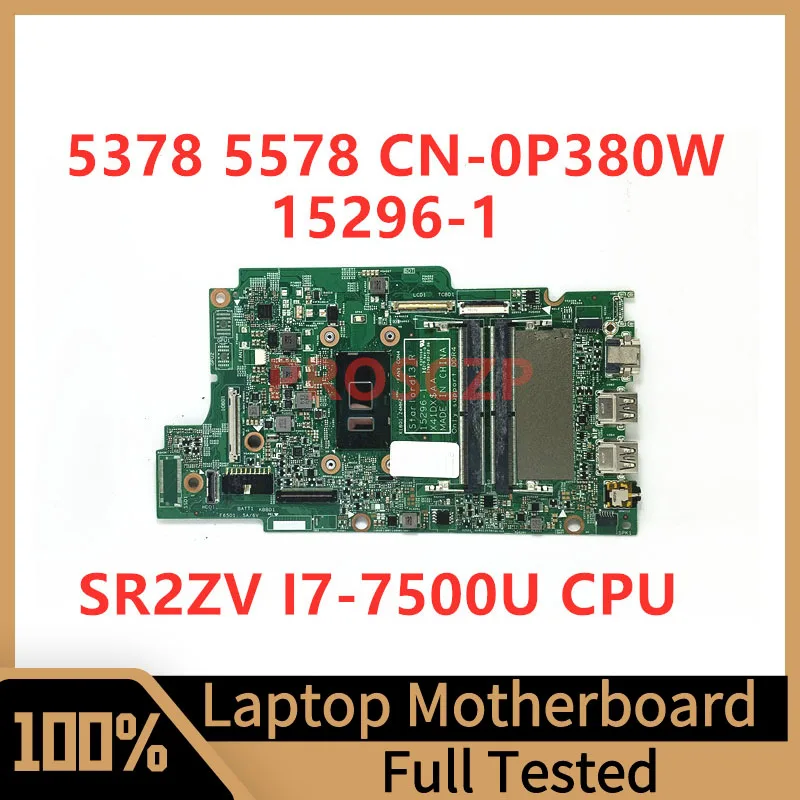 

CN-0P380W 0P380W P380W Mainboard For DELL 5378 5578 Laptop Motherboard 15296-1 With SR2ZV I7-7500U CPU 100% Fully Tested Working