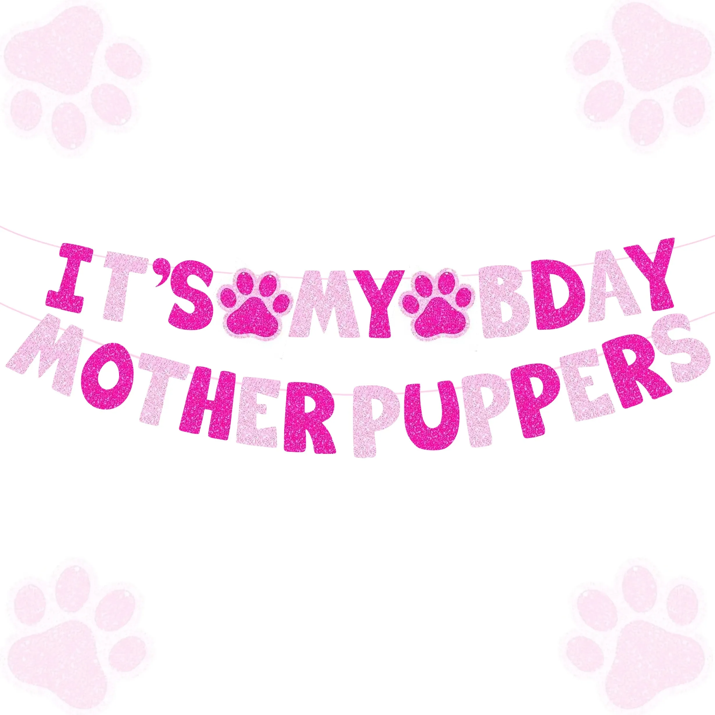 It's My Mother Puppers Banner Pink Glitter Paw Print Bunting Dog Mom Girl