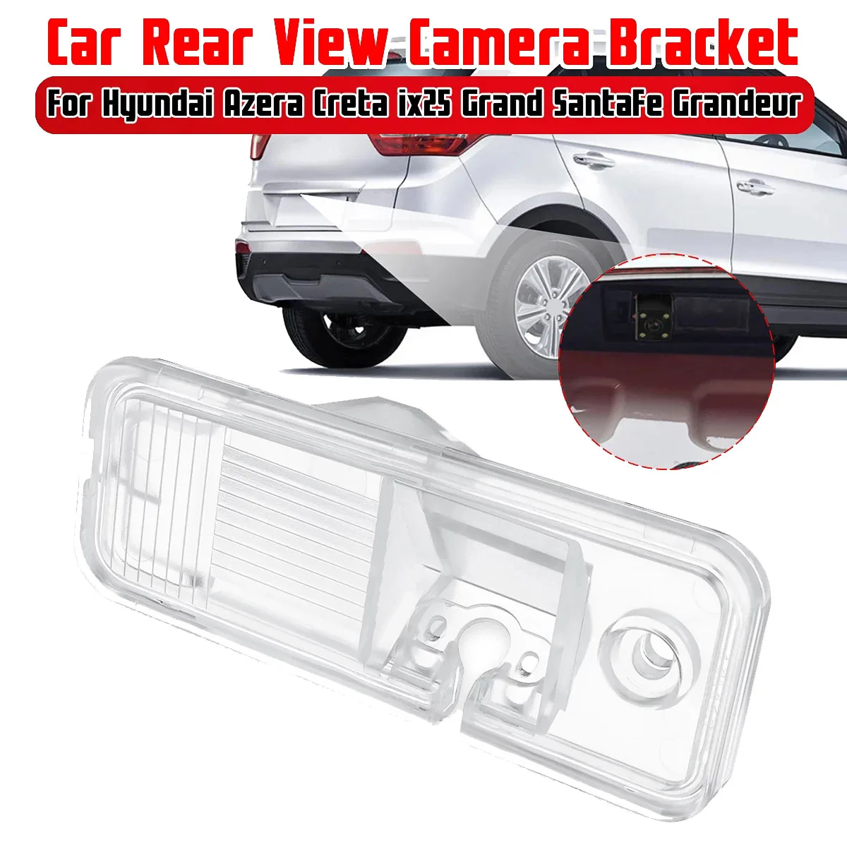 

Car Rear View Camera Bracket Reversing Camera Cover Case Bracket for Hyundai Azera Creta Ix25 Grand SantaFe Grandeur