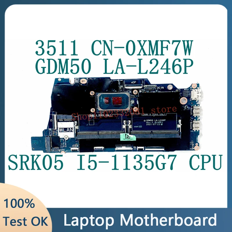 

CN-0XMF7W 0XMF7W XMF7W For DELL 3511 Laptop Motherboard GDM50 LA-L246P With SRK05 I5-1135G7 CPU 100% Full Working Well