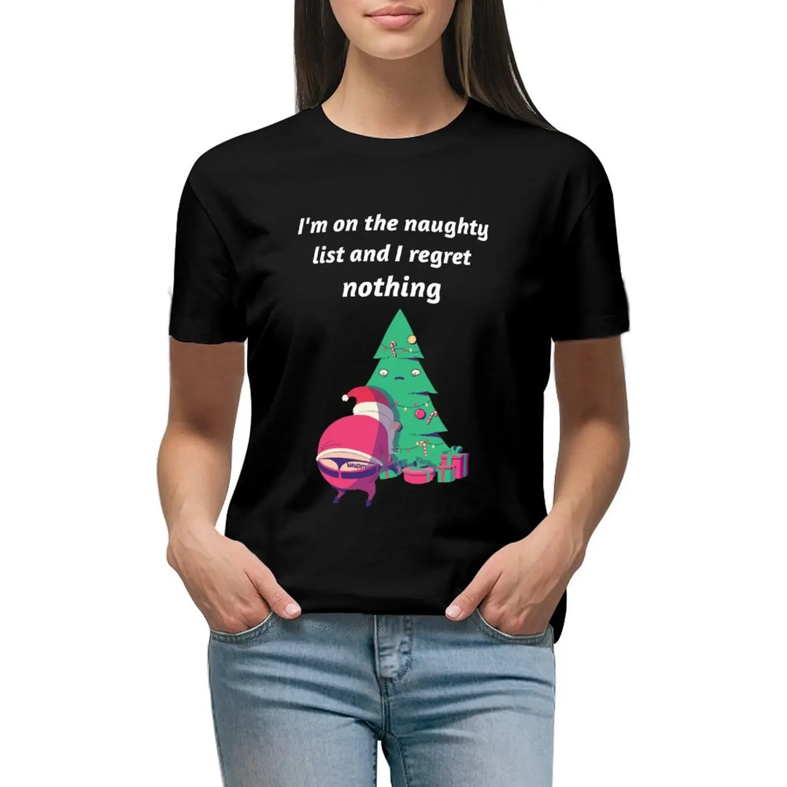 

I'm On The Naughty List And I Regret Nothing T-shirt oversized shirts graphic tees Woman fashion