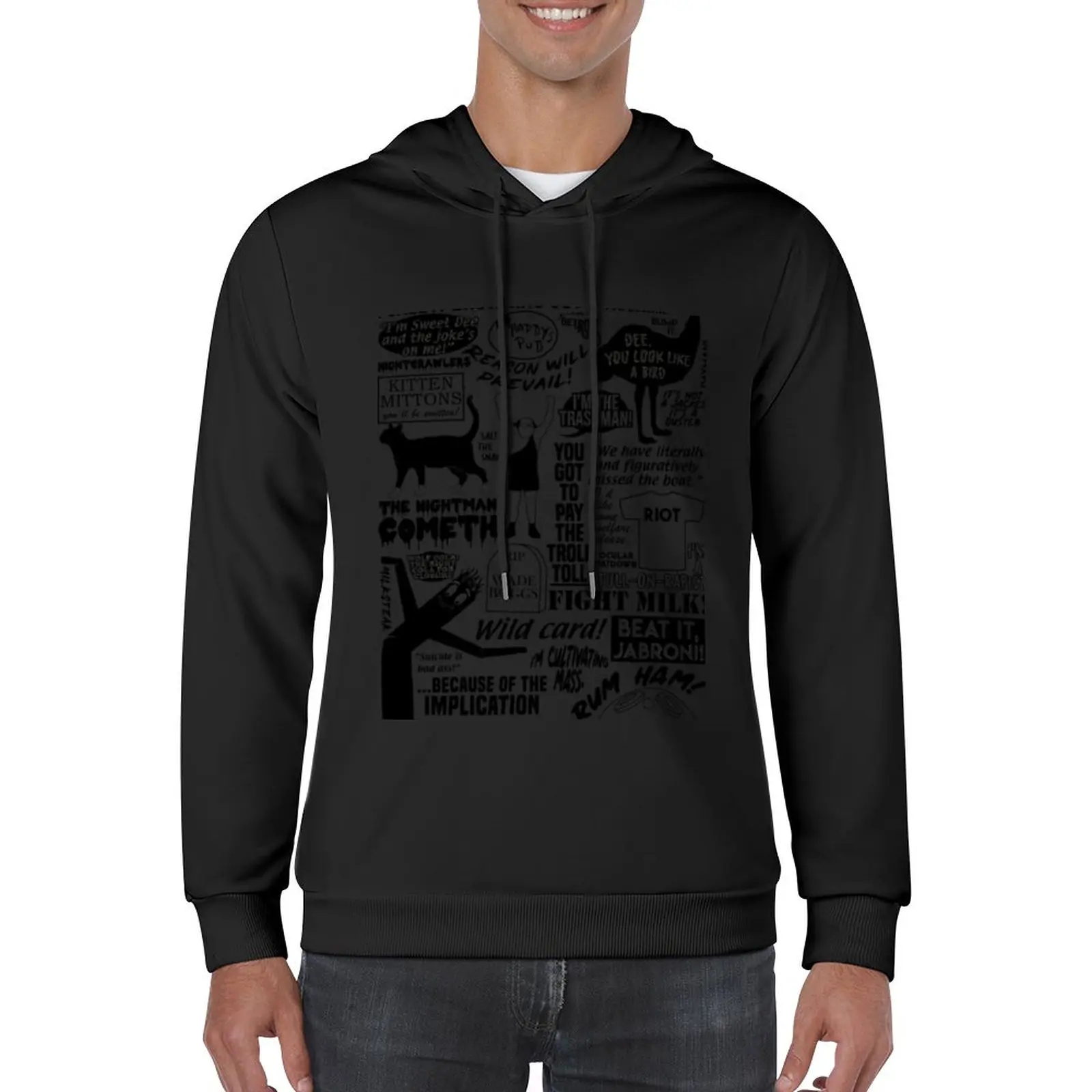 

New It's Always Sunny Quotes Pullover Hoodie graphic t shirts men japanese style new hoodies and sweatshirts