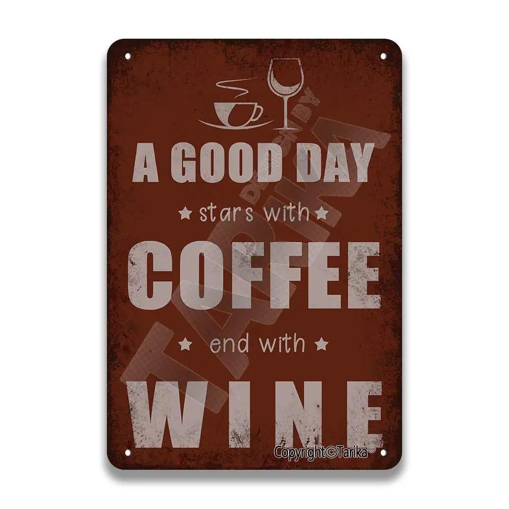 

A Good Day Stars with Coffee Ends with Wine Vintage Look Tin 20X30 cm Decoration Poster Sign for Home Kitchen Bathroom Farm Gard