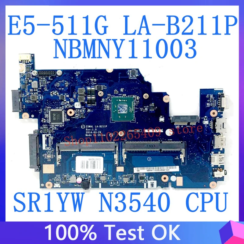 

Z5WAL LA-B211P Mainboard NBMNY11003 For Acer Aspire E5-511 Laptop Motherboard With SR1YW N3540 CPU DDR3L 100% Full Working Well