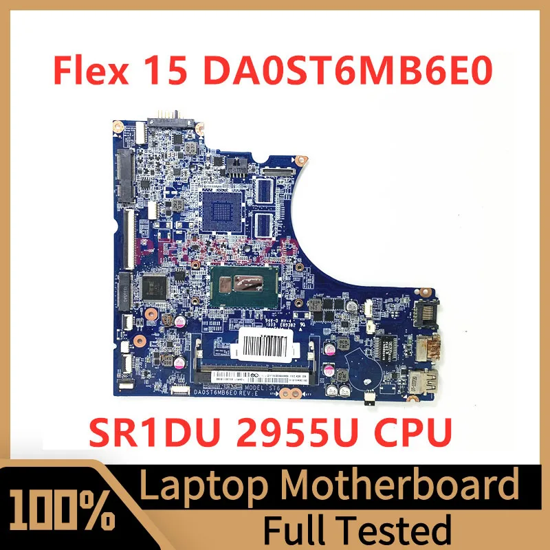 DA0ST6MB6E0 Mainboard For Lenovo IdeaPad Flex 15 Laptop Motherboard With SR1DU 2955U CPU 100% Full Tested Working Well
