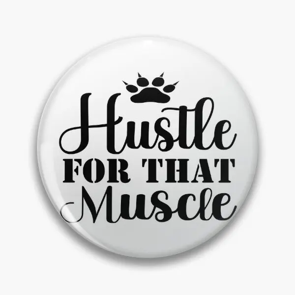 

Hustle For That Muscle Pin Soft Button Pin Creative Metal Jewelry Fashion Cartoon Brooch Badge Decor Clothes Hat Funny Lover
