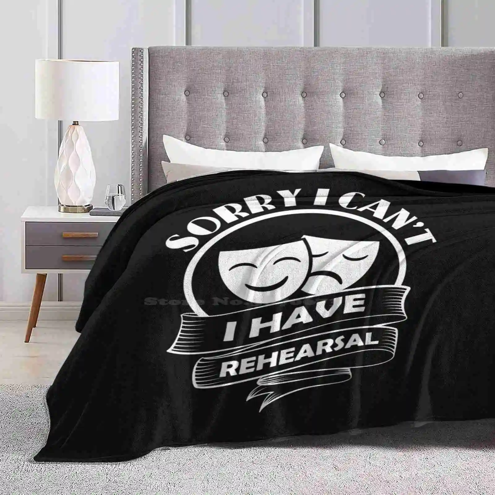 

Sorry I Can'T I Have Rehearsal New Print Novelty Fashion Soft Warm Blanket Sorry I Cant I Have Rehearsal Theatre Theater Actor