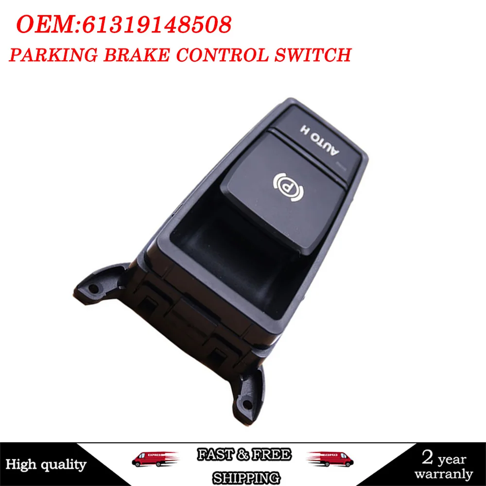 

Переключатель управления стояночным тормозом для BMW X5 E70 2006-2013 E71 E72 X6 EMF, электрический ручной тормоз для парковки, кнопка переключения тормоза 61319148508