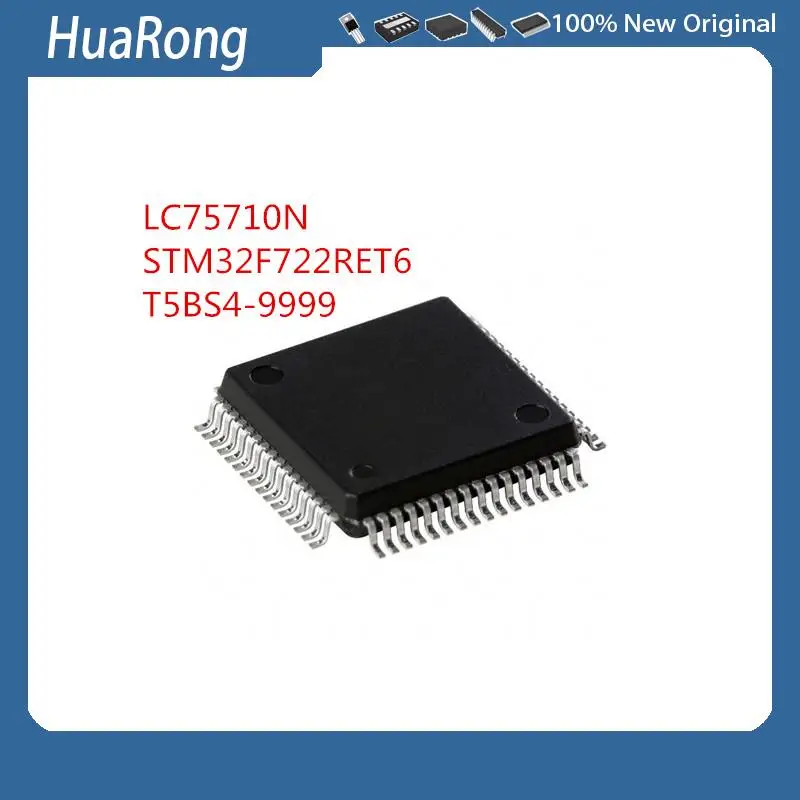 

2Pcs/Lot LC75710N LC75710NE-TLM STM32F722RET6 T5BS4-9999 QFP64