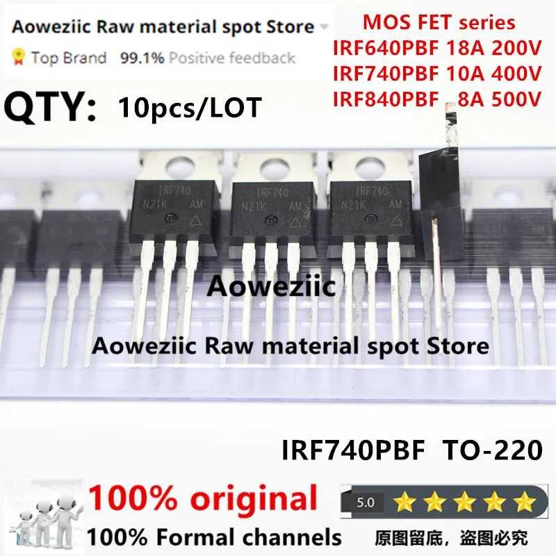 Aoweziic 2023+ 100% New Imported Original IRF640PBF IRF640 IRF740PBF IRF740 IRF840PBF IRF840 TO-220 MOS FET 10A 400V 8A 500