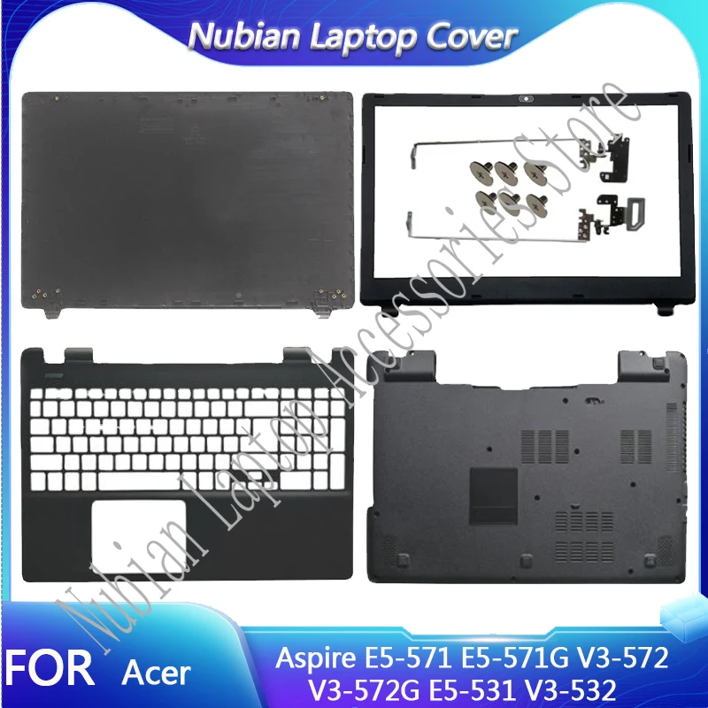 

FOR Acer Aspire E5-571 E5-571G V3-572 V3-572G E5-531 V3-532 New Laptop Case LCD Back Cover/Front Panel/Palm Rest/Bottom Shell