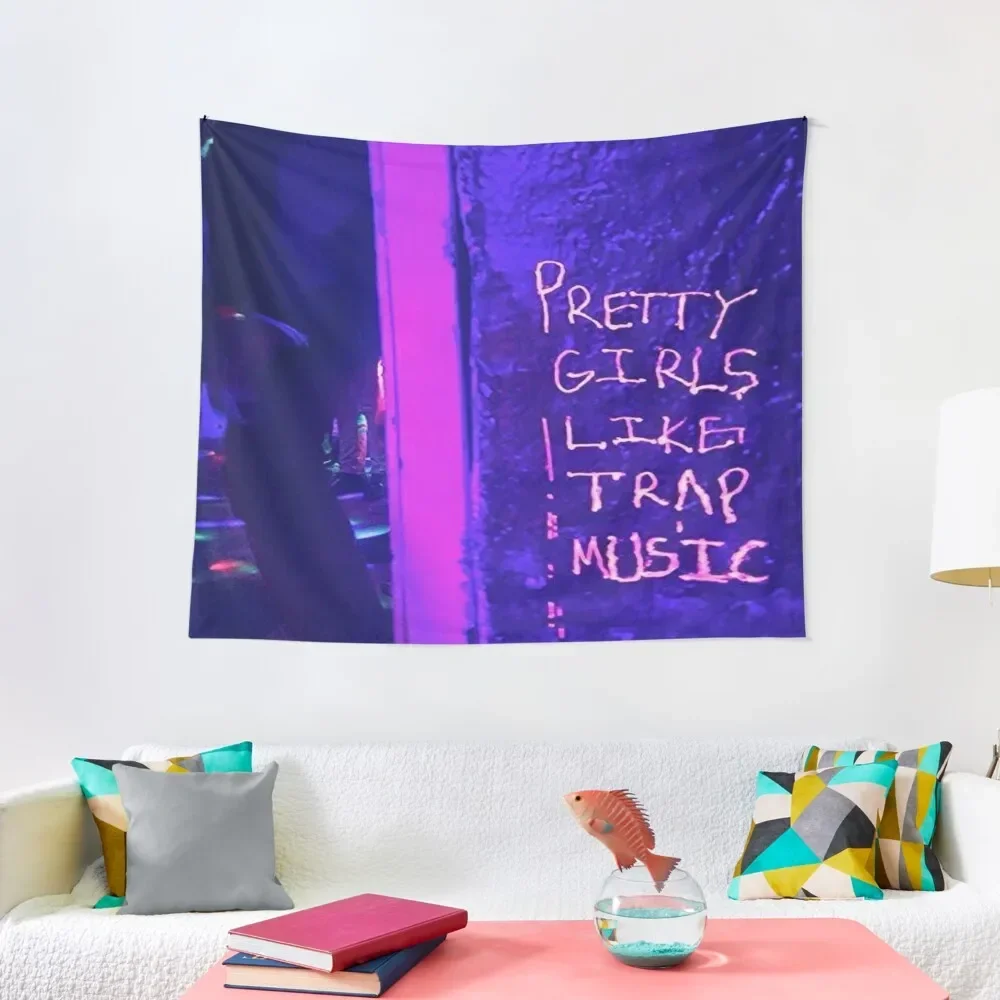 

Pretty girls like trap music Tapestry Decoration Home Room Decor Aesthetic Tapestry