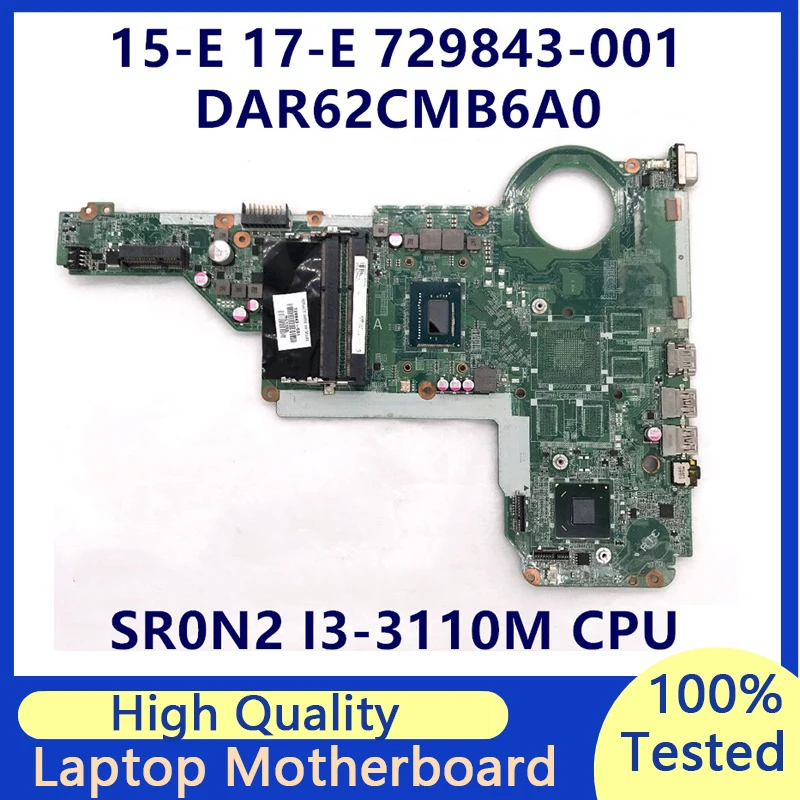 

729843-601 729843-501 729843-001 для HP 15-E 17-E материнская плата для ноутбука с процессором SR0N2 I3-3110M DAR62CMB6A0 100% полностью работает хорошо