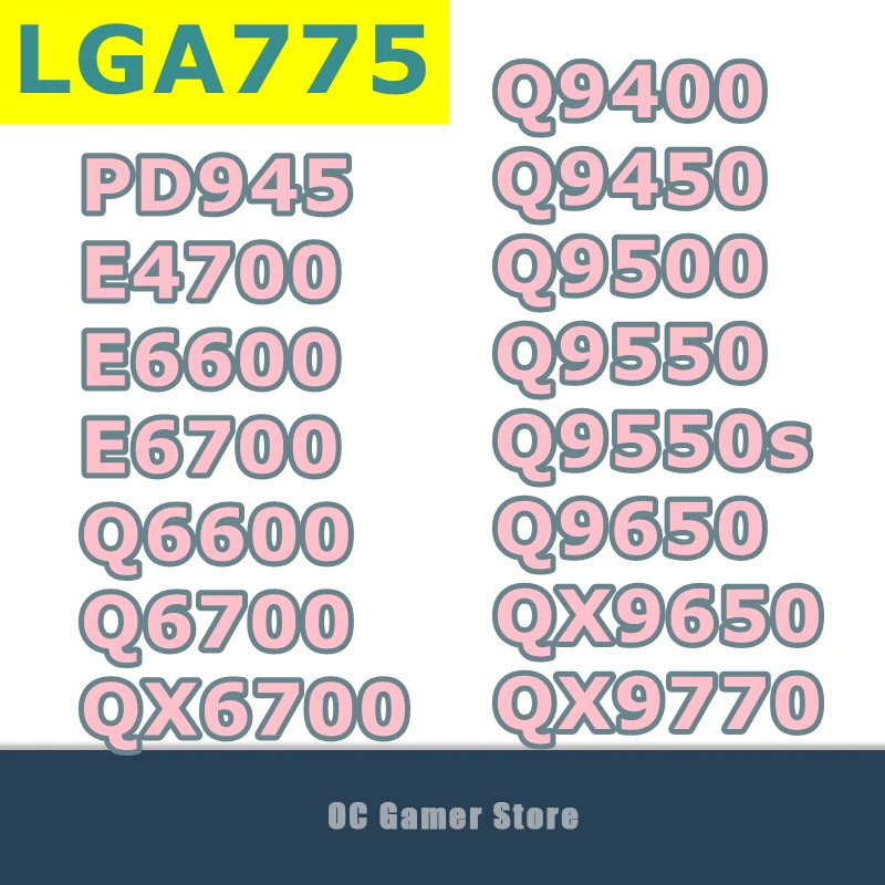 PD945 E4700 E6600 E6700 Q6600 Q6700 QX6700 Q9400 Q9450 Q9500 Q9550 Q9550s Q9650 QX9650 QX9770