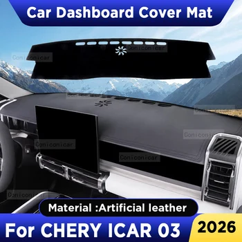 For CHERY ICAR 03 2026 Car Dashboard Cover Mat Dash Board Sun Shade Anti-UV Pad Artificial Leather sun-proof Accessories 1