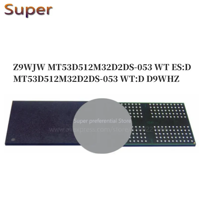 

5PCS Z9WJW MT53D512M32D2DS-053 WT ES:D MT53D512M32D2DS-053 WT:D D9WHZ 200FBGA LPDDR4X 2GB