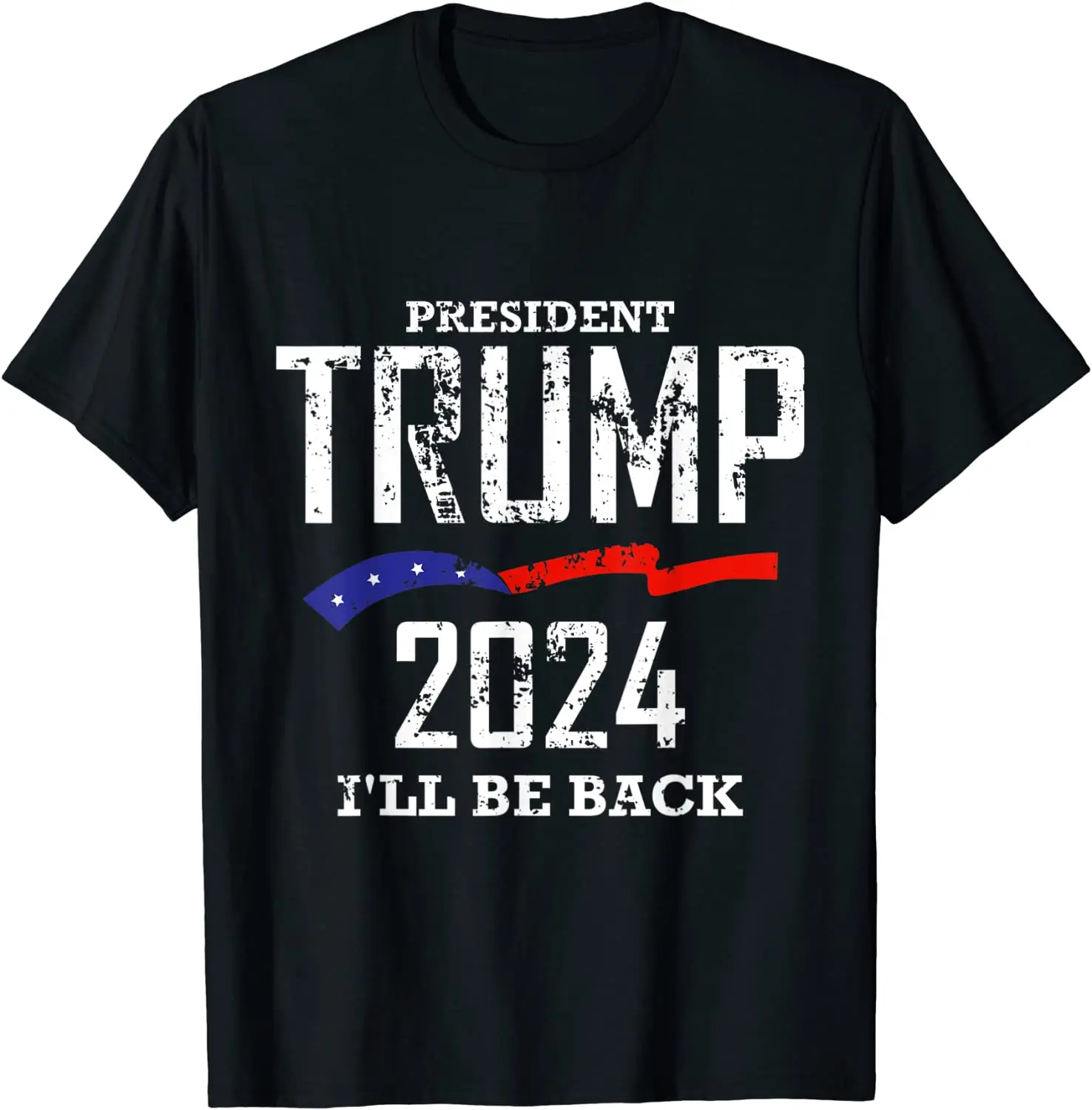 

I'll Be Back Hot Sale Trump 2024 Election T-Shirt 100% Cotton O-Neck Summer Short Sleeve Casual Mens T-shirt Size S-3XL