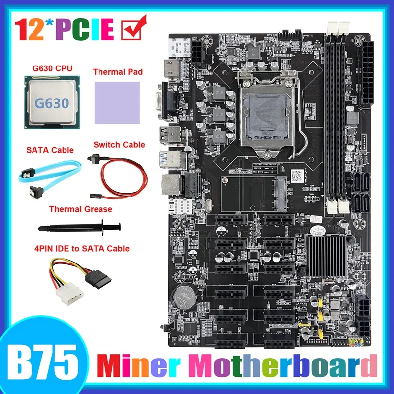 

NEW-B75 12 PCIE ETH Mining Motherboard+G630 CPU+4PIN IDE To SATA Cable+SATA Cable+Switch Cable+Thermal Grease+Thermal Pad