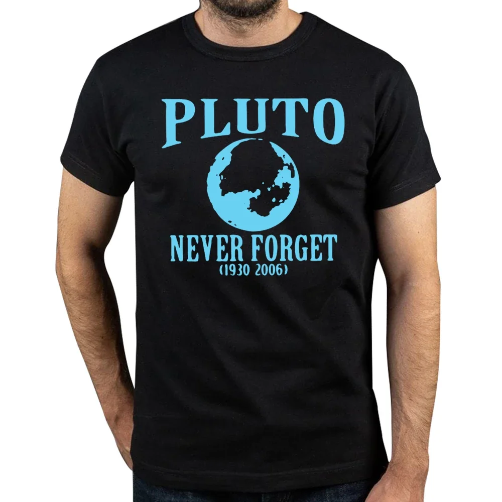 

Space Science Gifts T-shirt Mens Clothing Funny Pluto Never Forget T Shirts Summer Style Graphic Cotton Streetwear Short Sleeve