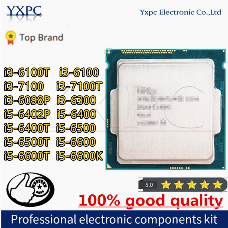 I3-6100T I3-6100 I3-7100 I3-7100T I3-6098P I3-6300 I5-6402P I5-6400 I5-6400T I5-6500 I5-6500T I5-6600 I5-6600T I5-6600K Cpu