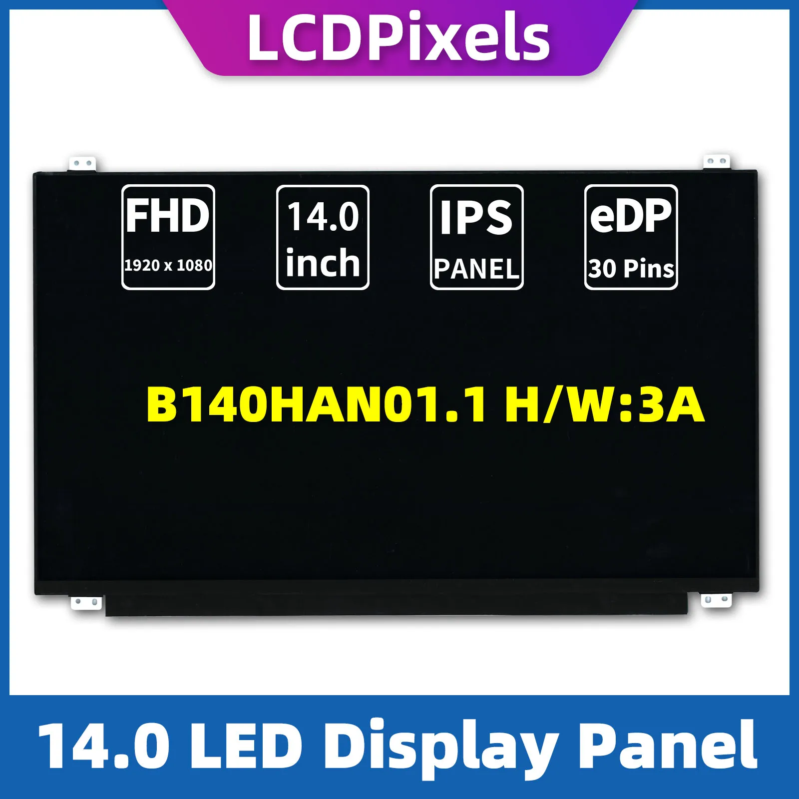 

LCD Pixels 14.0 Inch Laptop Screen For B140HAN01.1 H/W:3A Matrix 1920*1080 EDP 30 Pin IPS Screen