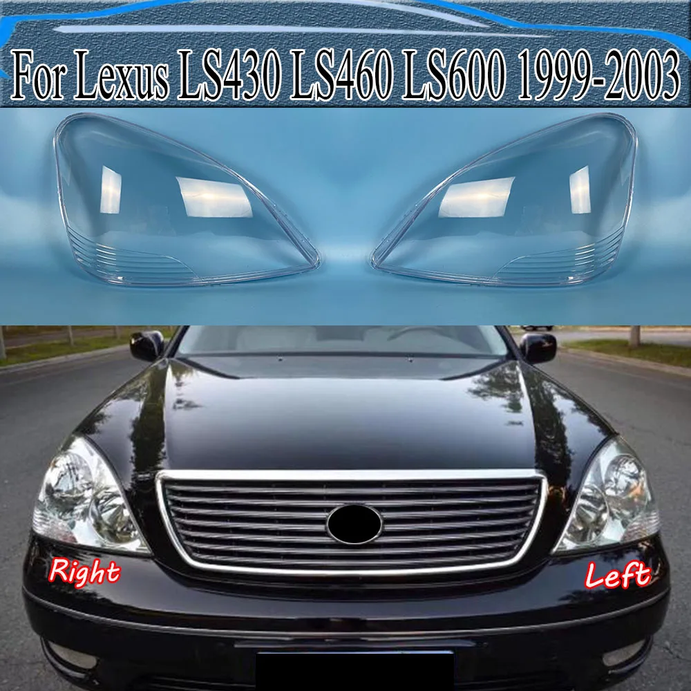 

For Lexus LS430 LS460 LS600 1999-2003 Headlamp Transparent Cover Headlight Shell Lampshade Plexiglass Replace Original Lens