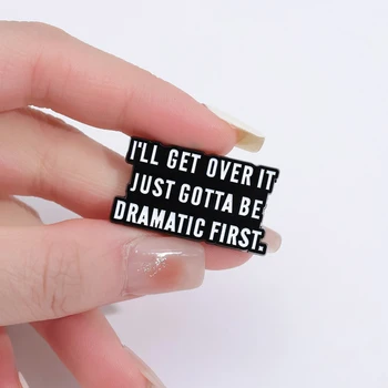 I'LL GET OVER IT Enamel Pin Brooches Lapel Badge 3
