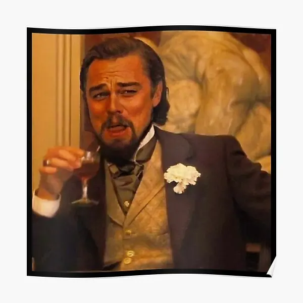 

Забавный Леонардо ДиКаприо Django Смеющийся постер домашняя винтажная картина смешное Искусство роспись без рамки