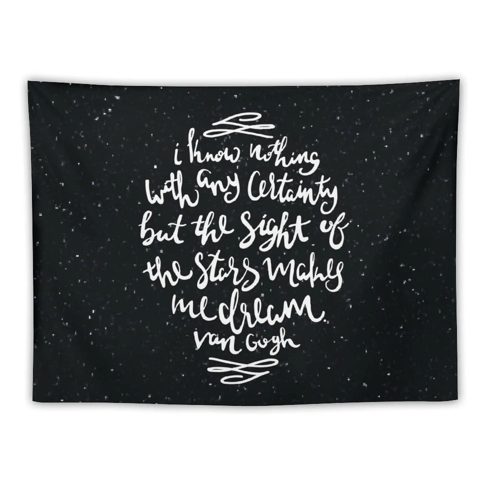 

I Know Nothing With Any Certainty, But The Sight Of The Stars Makes Me Dream Tapestry Room Aesthetic Decor Tapestry