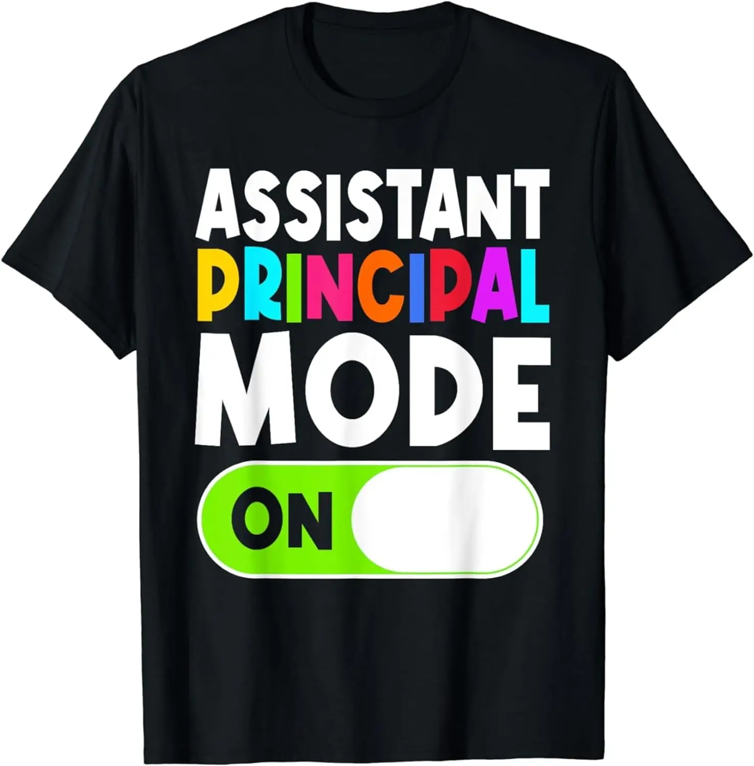 

Mode On Assistant Principal Colorful Text Graphic T Shirts, Women's Crew Neck Casual Premium Polyester Breathable Tee