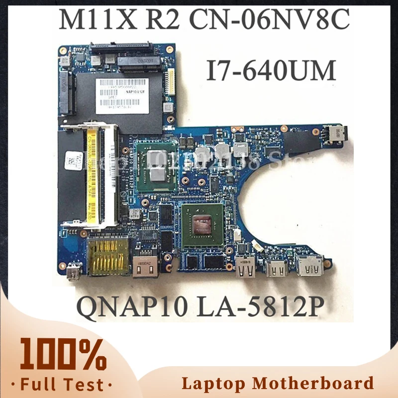 

CN-06NV8C 06NV8C 6NV8C LA-5812P With I7-640UM High Quality Mainboard For M11X R2 Laptop Motherboard DDR3 100% Full Working Well