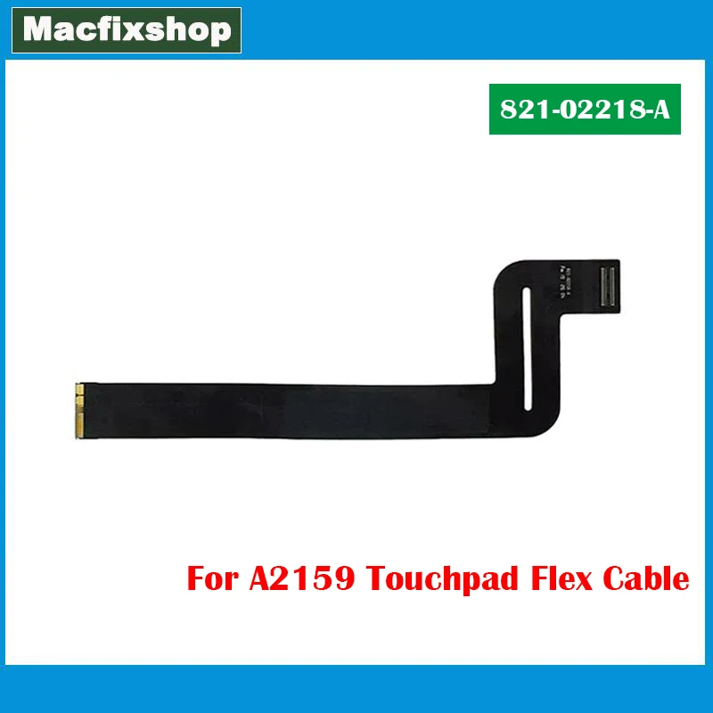 

Laptop A2159 Trackpad Cable 821-02218-A For MacBook Pro Retina 13" Track Pad A2159 Touch Pad Touchpad Flex Cable Mid 2019 Year