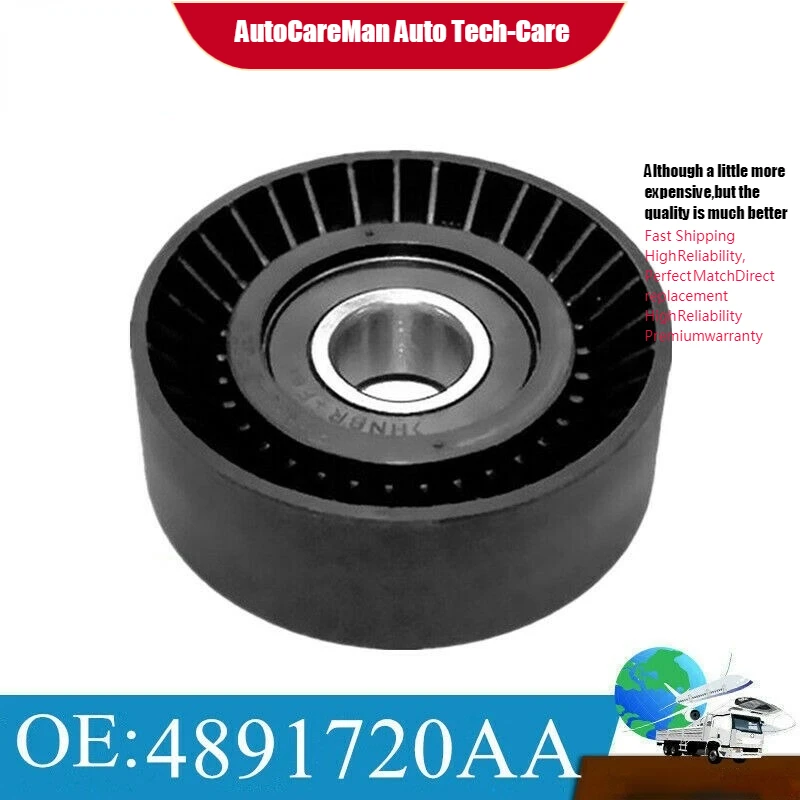 

Fit for Ram 1500 Jeep WRANGLER Grand cherokee Chanllenger Accessory Belt Idler Pulleys 4891720, 68061368AA 4891720AA