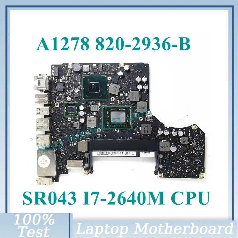 

820-2936-B 2.8GHZ With SR043 I7-2640M CPU Mainboard SLJ4P HM65 For Apple A1278 Laptop Motherboard 100% Fully Tested Working Well