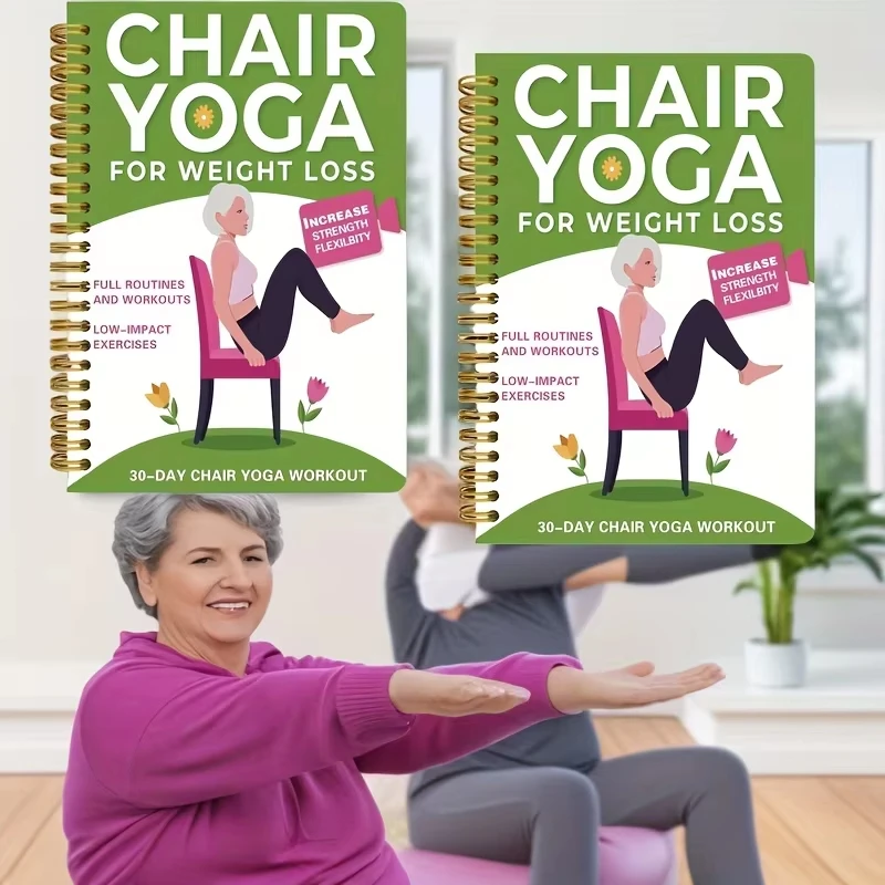 Chair Yoga for Weight Loss: A Collection of 40+ Low-Impact Exercises for Seniors and Beginners to Lose Weight While Sitting