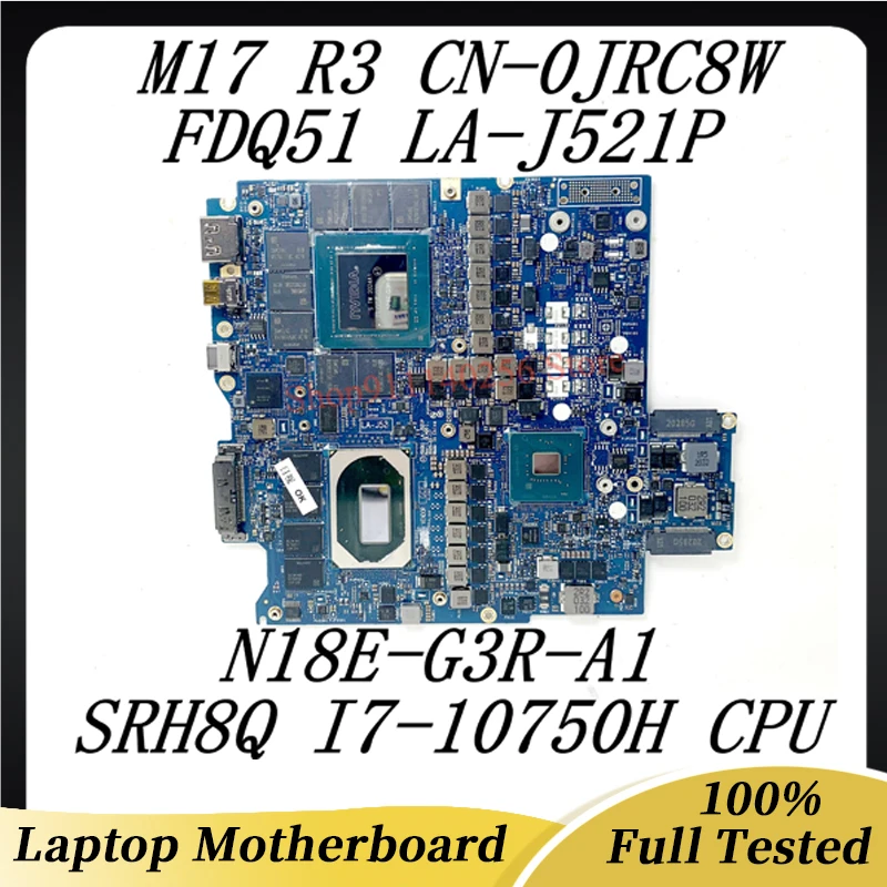 

For DELL M17 R3 CN-0JRC8W 0JRC8W JRC8W Laptop Motherboard FDQ51 LA-J521P W/ SRH8Q I7-10750H CPU N18E-G3R-A1 RTX2080 100% Tested