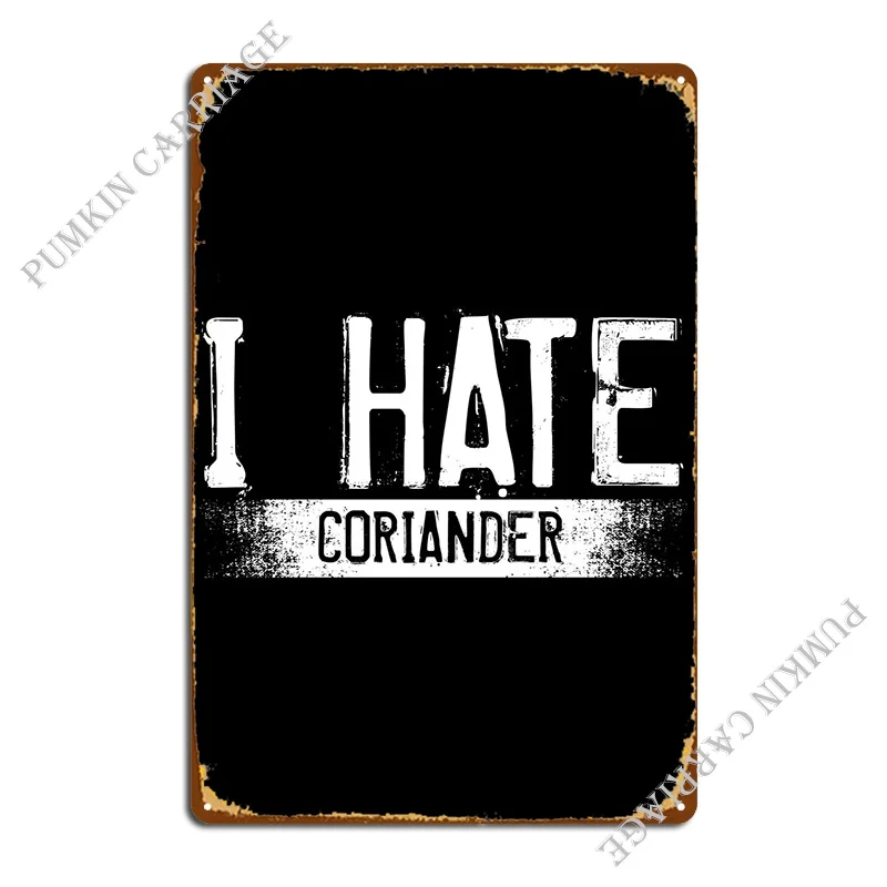 

Металлическая вывеска I Hate Coriander year He, Настенный декор, печать киноклуба, жестяной плакат