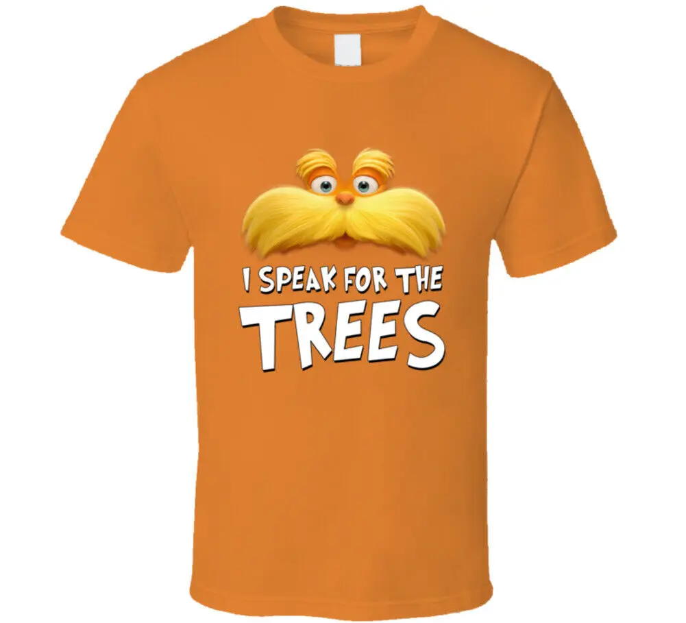 I Speak For The Trees Lorax T Shirt