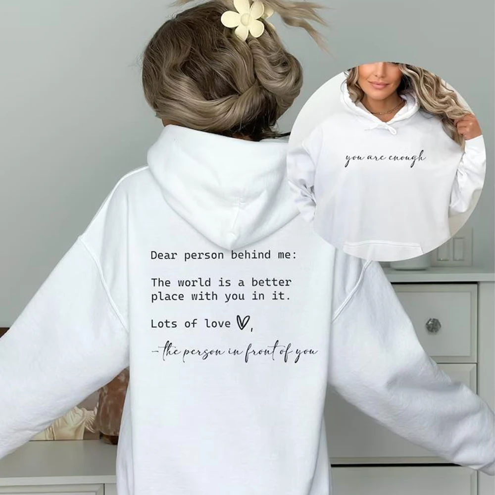 Dear Person Behind Me Hoodie You Matter Hooded Sweatshirt You Are Enough Hoodies Mental Health Matters Pullover Kindness Tops