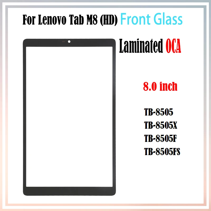 

1Pcs For Lenovo Tab M8 HD TB-8505X TB-8505F TB-8505FS 8505 LCD Front Touch Screen Outer Lens Glass Panel With OCA Glue Laminated