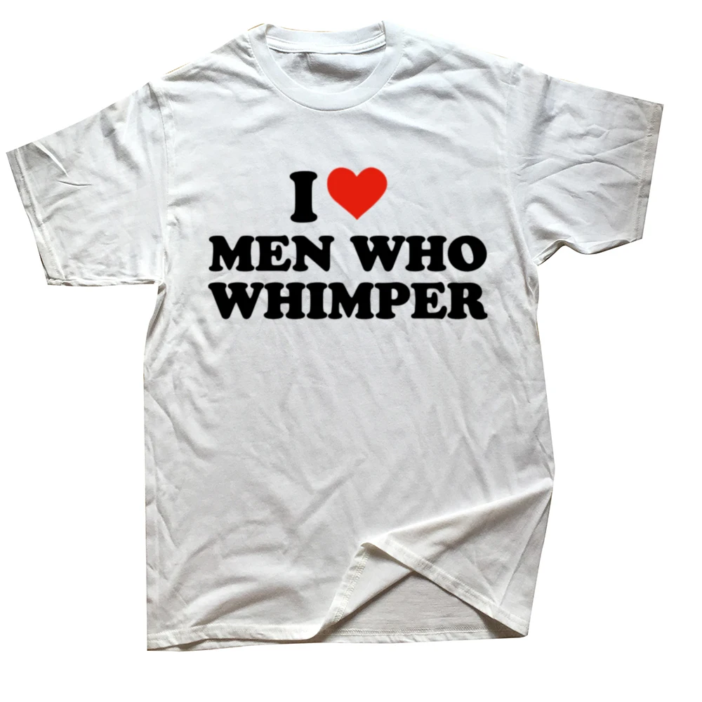 Sommer Unisex weiche T-Shirts EU-Größe Ich liebe Männer, die T-Shirt wimmern lustigen Humor Y2K T-Shirt für Männer Frauen 100% Baumwolle Harajuku