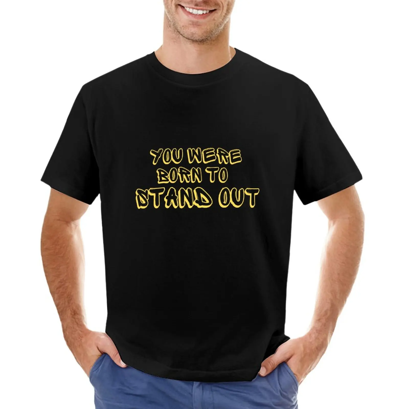 

You Were Born To Stand Out T-Shirt vintage clothes sweat shirt clothes for men